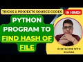 Python Program to Find Hash of File hash functions in Python Python Tutorial in Hindi
