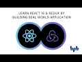 Learn React 16 and Redux by building real world Application