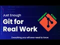 Git for Professionals from 3 Tech Companies CLI Github Branching - Just Enough Series