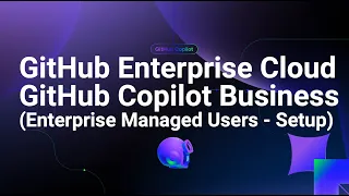 GitHub Enterprise Cloud - GitHub Copilot Business Enterprise Managed Users