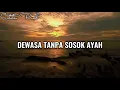 Lagu Dewasa Tanpa Sosok Ayah : Puisi Puad