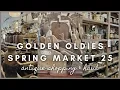 Golden Oldies Spring Market 2025 antique shopping haul