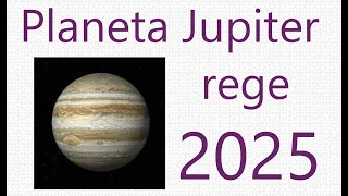 O Planeta JUPITER rege 2025 pela astrologia. Planeta de Progresso e Exageros