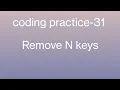 Remove n keys practice-31