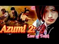 Lagu Girl AZUMI 2nd Story: Death or Luv cc English 4K Great Action,Production \u0026 Directing. Engaging 100%👍