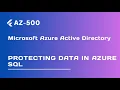 Protecting Data in Azure SQL - Lecture 73