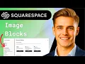 How to Use Image Blocks Tutorial Squarespace 7 1 Fluid Engine