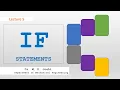Lecture 5 If statement Concept IF-Else IF - Else Nested Ifs Combining different conditions