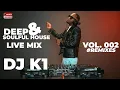Deep \u0026 Soulful House Grooves Live Mix | Dj K1 | South Africa | Deep House Mix 2025 | Soulful House