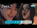 Lagu Dear X Episode 9 - 10 Preview \u0026 Spoilers | Kim Youjung | Kim Youngdae