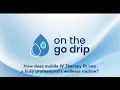 How does mobile IV Therapy fit into a busy professional s wellness routine On The Go Drip