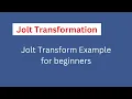 Jolt Transform Example for beginners
