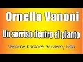 Download Lagu Ornella Vanoni - Un Sorriso Dentro Al Pianto ( Versione Karaoke Academy Italia)