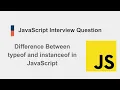 Difference Between typeof and instanceof in JavaScript Interview Question