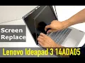 Lenovo IdeaPad 3 14ADA05 How To Replace Screen On Lenovo IdeaPad 3