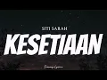 Download Lagu SITI SARAH - Kesetiaan ( Lyrics )