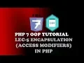 Lec-5 Encapsulation in PHP Access Modifiers PHP 7 OOP Tutorial