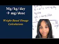 Convert day to Weight-Based Dosage Calculations