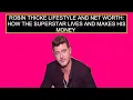 Robin Thicke Lifestyle And Net Worth How The Superstar Lives And Makes His Money