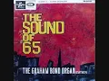 The Graham Bond Organisation - The Sound of 65 #9 Wade in the Water