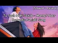 Download Lagu Tu Soch Nahi Sakda Ke Kina Pyaar (Slowed + Reverb) Kinna Pyaar - Mannat Noor - Latest Punjabi Song