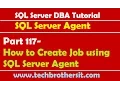 SQL Server DBA Tutorial 117-How to Create Job using SQL Server Agent