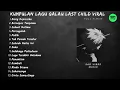 Lagu kumpulan lagu last child viral tiktok full album