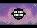 Download Lagu Vở Kịch Của Em (Qinn Remix) - Hồ Phong An | Gạt Nước Mắt Của Anh Thật Sâu Vào Đáy Lòng Remix TikTok