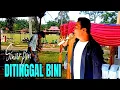 Download Lagu DITINGGAL BINI Lagu Jambi terbaru karya Siwar pjm Arr Sarbaini Live PJM ENTERTAIN