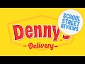Denny s Delivery Review l School St Reviews