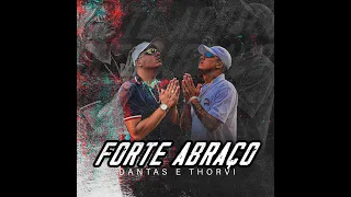 Forte Abraço - Thorvi & Dantas (Dj Di) - Clipe Oficial
