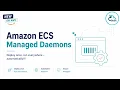 Amazon ECS Managed Daemons Deploy Once Run Everywhere