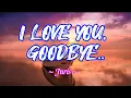 I love you goodbye - Juris (Lyrics)