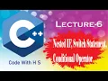 Nested IF Switch Statement Conditional Operator C for Beginners Lecture-6