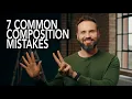 7 Common Composition Mistakes Photographers Make and How to Fix Them