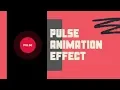 Pulse Effect Pure CSS Pulse Animation Effect With CSS