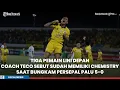 Download Lagu Tiga Pemain Lini Depan Coach Teco Sebut Sudah Memiliki Chemistry Saat Bungkam Persepal Palu 5-0