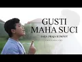 Download Lagu GUSTI MAHA SUCI - SAKA PRAJA KEMPOT (OFFICIAL MUSIC VIDEO)