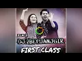 Download Lagu FIRST CLASS||CG MIX||DJ SAGAR KANKER STYL||DJ=2BEY=JANJGIR