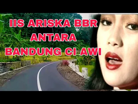 Download MP3 ANTARA BANDUNG CIAWI POP SUNDA IIS ARISKA BBR