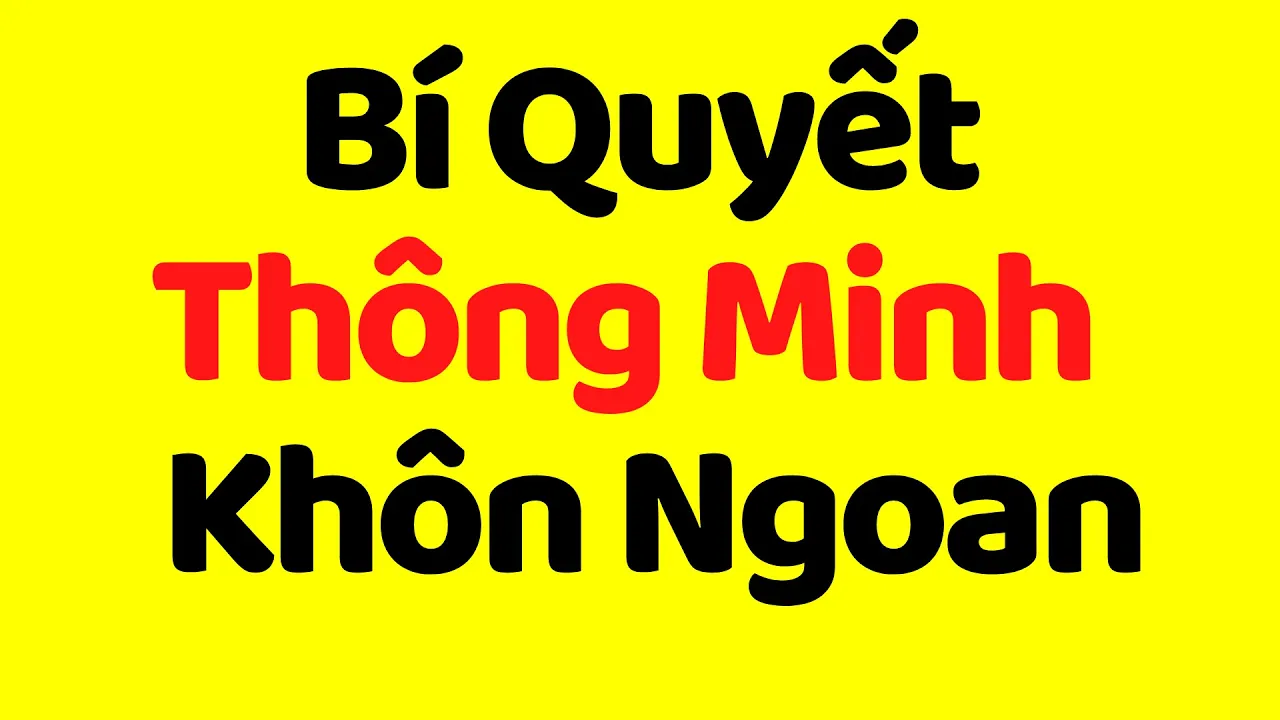 Outline Video Bí Quyết Thông Minh và Khôn Ngoan