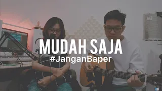 Download #JanganBaper Sheila On 7 - Mudah Saja (Cover) MP3