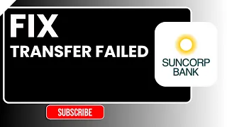 How to Fix Suncorp Mobile Banking Payment Transfer Failed Error App Fix 2026