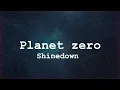 Shinedown - planet zero (lyrics)