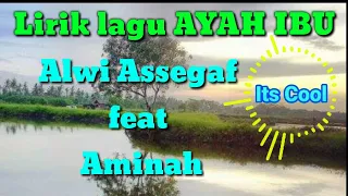 Download Ayah Ibu Versi Alwi Assegaf Feat Aminah MP3