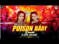 Lagu POISON BABY - REMIX | DANCE MIX 2025 | DJ ROHIT JR