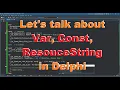 Delphi Let s talk about Vars Constants and ResourceString