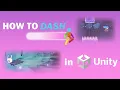 How To Add A DASH To Your Unity Game 2D 3D Tutorial