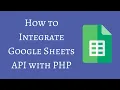 How to Integrate Google Sheets API with PHP