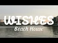 Beach House - Wishes (Lyrics)